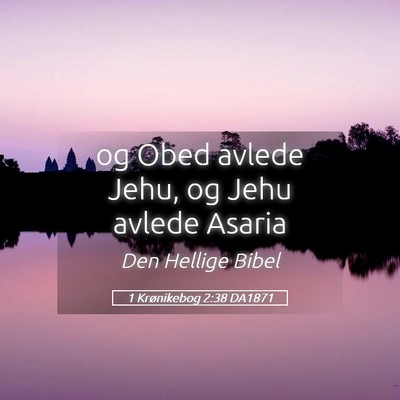 Picture 05 - 1 Krønikebog 2:38 DA1871 - og Obed avlede Jehu, og Jehu avlede - Bible Verse Picture