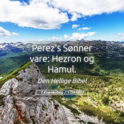 Picture 05 - 1 Krønikebog 2:5 DA1871 - Perez's Sønner vare: Hezron og - Bible Verse Picture