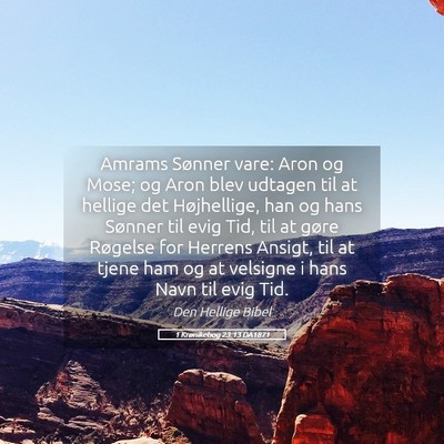 Picture 05 - 1 Krønikebog 23:13 DA1871 - Amrams Sønner vare: Aron og Mose; og Aron blev - Bible Verse Picture