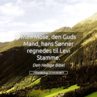 Picture 05 - 1 Krønikebog 23:14 DA1871 - Men Mose, den Guds Mand, hans Sønner regnedes - Bible Verse Picture