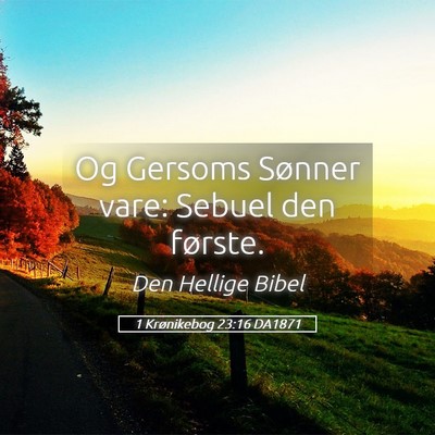 Picture 05 - 1 Krønikebog 23:16 DA1871 - Og Gersoms Sønner vare: Sebuel den - Bible Verse Picture
