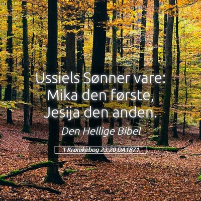 Picture 05 - 1 Krønikebog 23:20 DA1871 - Ussiels Sønner vare: Mika den første, Jesija - Bible Verse Picture