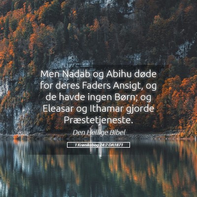 Picture 05 - 1 Krønikebog 24:2 DA1871 - Men Nadab og Abihu døde for deres Faders Ansigt, - Bible Verse Picture