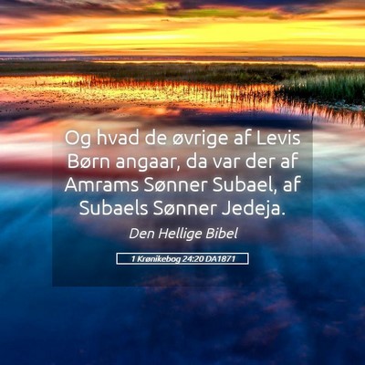 Picture 05 - 1 Krønikebog 24:20 DA1871 - Og hvad de øvrige af Levis Børn angaar, da var - Bible Verse Picture