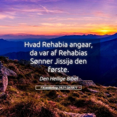 Picture 05 - 1 Krønikebog 24:21 DA1871 - Hvad Rehabia angaar, da var af Rehabias Sønner - Bible Verse Picture