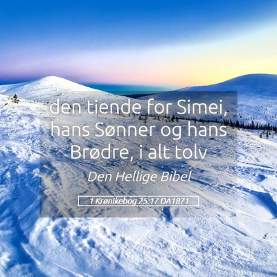 Picture 05 - 1 Krønikebog 25:17 DA1871 - den tiende for Simei, hans Sønner og hans - Bible Verse Picture