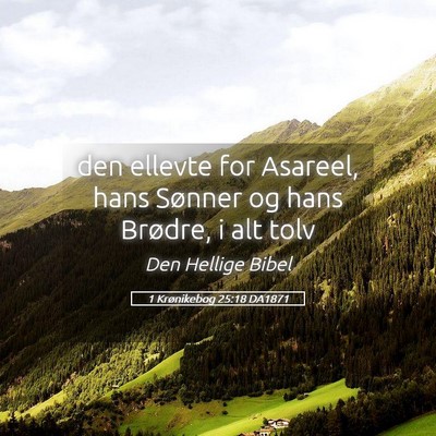 Picture 05 - 1 Krønikebog 25:18 DA1871 - den ellevte for Asareel, hans Sønner og hans - Bible Verse Picture