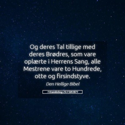 Picture 05 - 1 Krønikebog 25:7 DA1871 - Og deres Tal tillige med deres Brødres, som vare - Bible Verse Picture