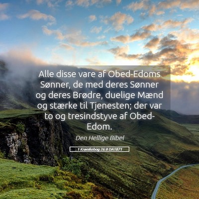 Picture 05 - 1 Krønikebog 26:8 DA1871 - Alle disse vare af Obed-Edoms Sønner, de med - Bible Verse Picture