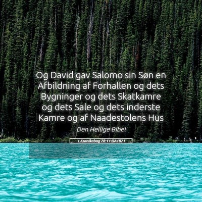 Picture 05 - 1 Krønikebog 28:11 DA1871 - Og David gav Salomo sin Søn en Afbildning af - Bible Verse Picture