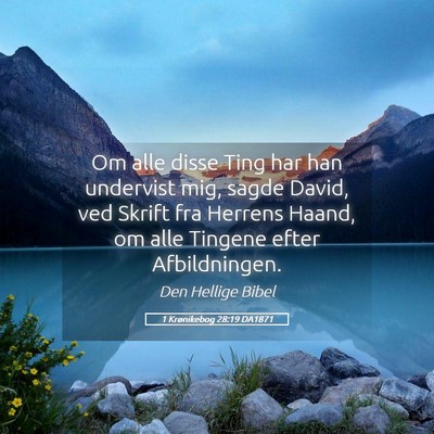 Picture 05 - 1 Krønikebog 28:19 DA1871 - Om alle disse Ting har han undervist mig, sagde - Bible Verse Picture