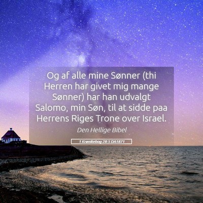 Picture 05 - 1 Krønikebog 28:5 DA1871 - Og af alle mine Sønner (thi Herren har givet mig - Bible Verse Picture