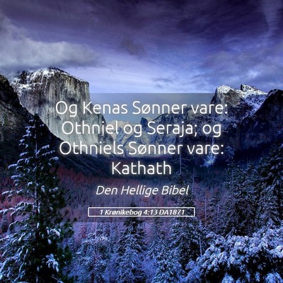 Picture 05 - 1 Krønikebog 4:13 DA1871 - Og Kenas Sønner vare: Othniel og Seraja; og - Bible Verse Picture