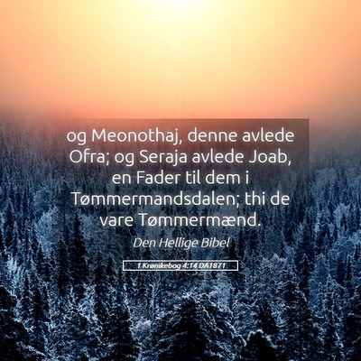 Picture 05 - 1 Krønikebog 4:14 DA1871 - og Meonothaj, denne avlede Ofra; og Seraja avlede - Bible Verse Picture