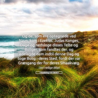 Picture 05 - 1 Krønikebog 4:41 DA1871 - Og de, som ere optegnede ved Navn, kom i Ezekias, - Bible Verse Picture