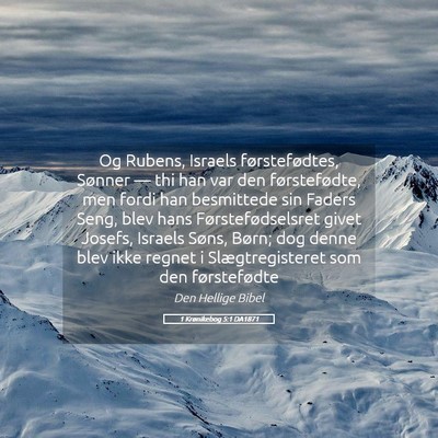 Picture 05 - 1 Krønikebog 5:1 DA1871 - Og Rubens, Israels førstefødtes, Sønner — - Bible Verse Picture