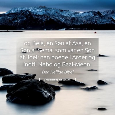 Picture 05 - 1 Krønikebog 5:8 DA1871 - og Bela, en Søn af Asa, en Søn af Sema, som var - Bible Verse Picture