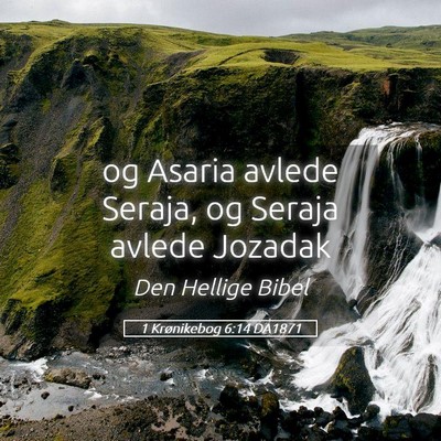 Picture 05 - 1 Krønikebog 6:14 DA1871 - og Asaria avlede Seraja, og Seraja avlede - Bible Verse Picture