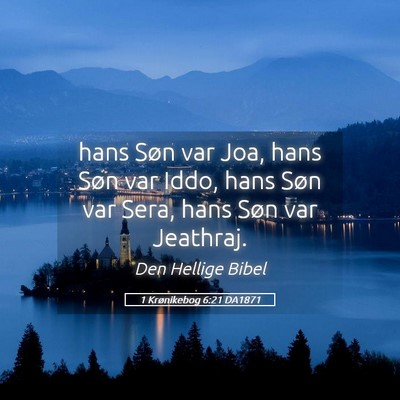 Picture 05 - 1 Krønikebog 6:21 DA1871 - hans Søn var Joa, hans Søn var Iddo, hans Søn - Bible Verse Picture