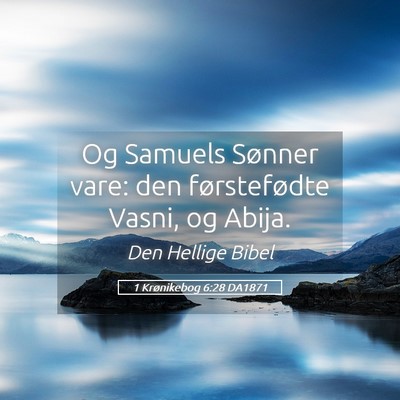 Picture 05 - 1 Krønikebog 6:28 DA1871 - Og Samuels Sønner vare: den førstefødte Vasni, - Bible Verse Picture