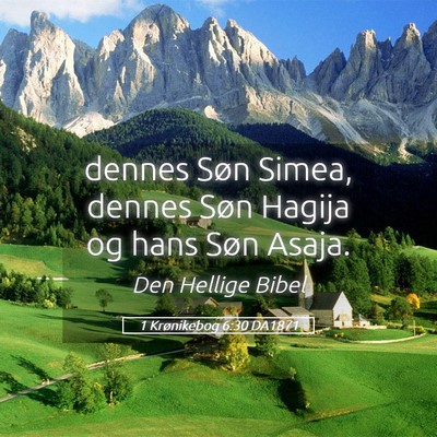Picture 05 - 1 Krønikebog 6:30 DA1871 - dennes Søn Simea, dennes Søn Hagija og hans - Bible Verse Picture