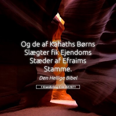 Picture 05 - 1 Krønikebog 6:66 DA1871 - Og de af Kahaths Børns Slægter fik Ejendoms - Bible Verse Picture