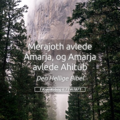Picture 05 - 1 Krønikebog 6:7 DA1871 - Merajoth avlede Amarja, og Amarja avlede - Bible Verse Picture