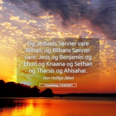 Picture 05 - 1 Krønikebog 7:10 DA1871 - Og Jediaels Sønner vare Bilhan; og Bilhans - Bible Verse Picture
