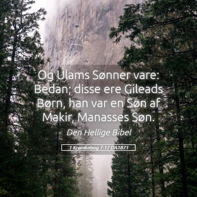 Picture 05 - 1 Krønikebog 7:17 DA1871 - Og Ulams Sønner vare: Bedan; disse ere Gileads - Bible Verse Picture