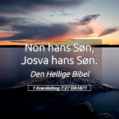 Picture 05 - 1 Krønikebog 7:27 DA1871 - Non hans Søn, Josva hans - Bible Verse Picture