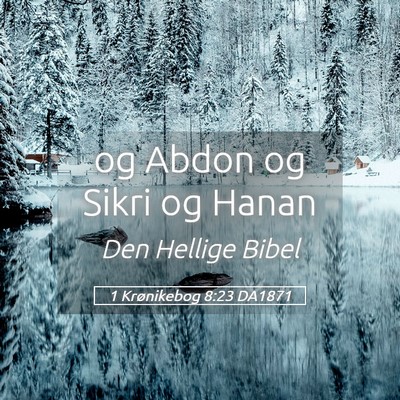 Picture 05 - 1 Krønikebog 8:23 DA1871 - og Abdon og Sikri og - Bible Verse Picture