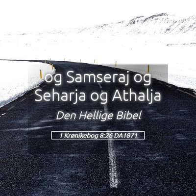 Picture 05 - 1 Krønikebog 8:26 DA1871 - og Samseraj og Seharja og - Bible Verse Picture