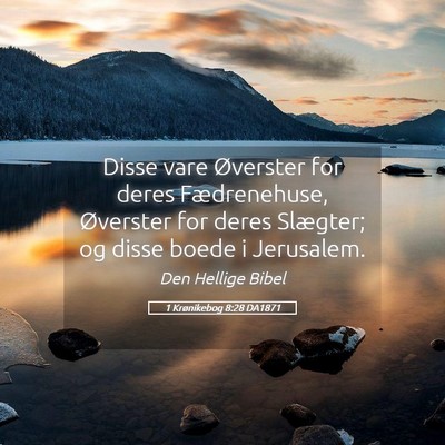 Picture 05 - 1 Krønikebog 8:28 DA1871 - Disse vare Øverster for deres Fædrenehuse, - Bible Verse Picture