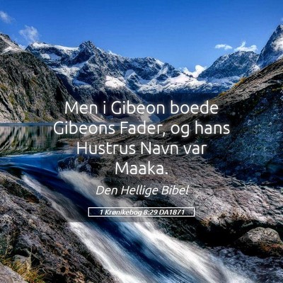 Picture 05 - 1 Krønikebog 8:29 DA1871 - Men i Gibeon boede Gibeons Fader, og hans Hustrus - Bible Verse Picture