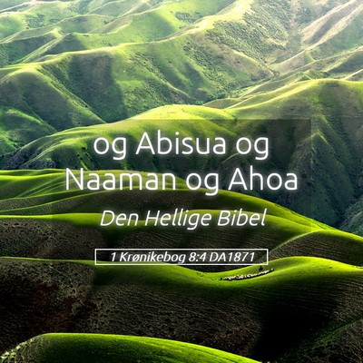 Picture 05 - 1 Krønikebog 8:4 DA1871 - og Abisua og Naaman og - Bible Verse Picture