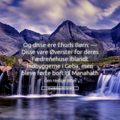 Picture 05 - 1 Krønikebog 8:6 DA1871 - Og disse ere Ehuds Børn: — Disse vare - Bible Verse Picture