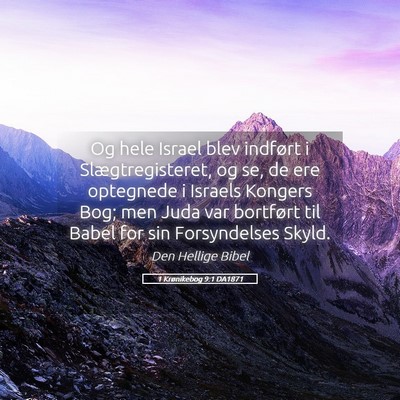 Picture 05 - 1 Krønikebog 9:1 DA1871 - Og hele Israel blev indført i Slægtregisteret, - Bible Verse Picture