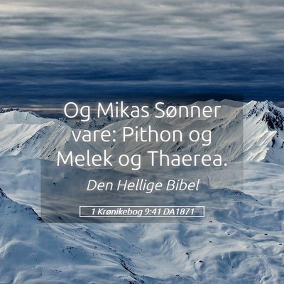 Picture 05 - 1 Krønikebog 9:41 DA1871 - Og Mikas Sønner vare: Pithon og Melek og - Bible Verse Picture