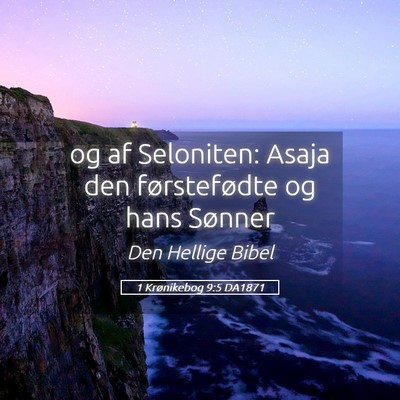 Picture 05 - 1 Krønikebog 9:5 DA1871 - og af Seloniten: Asaja den førstefødte og hans - Bible Verse Picture