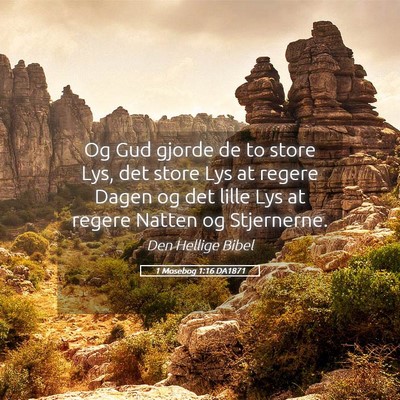 Picture 05 - 1 Mosebog 1:16 DA1871 - Og Gud gjorde de to store Lys, det store Lys at - Bible Verse Picture