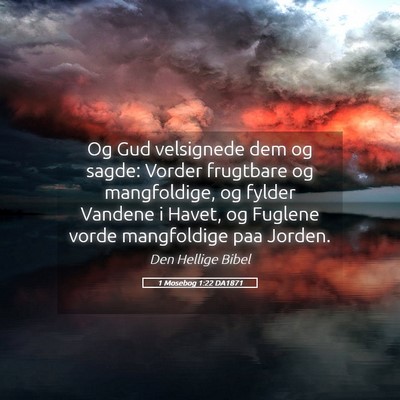 Picture 05 - 1 Mosebog 1:22 DA1871 - Og Gud velsignede dem og sagde: Vorder frugtbare - Bible Verse Picture
