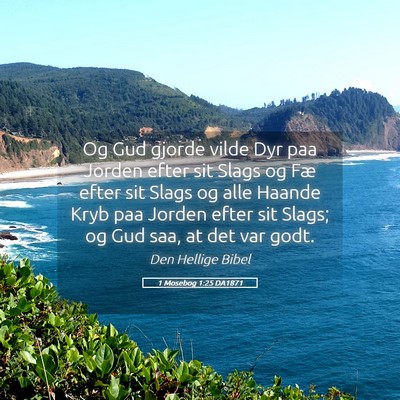 Picture 05 - 1 Mosebog 1:25 DA1871 - Og Gud gjorde vilde Dyr paa Jorden efter sit - Bible Verse Picture