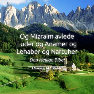 Picture 05 - 1 Mosebog 10:13 DA1871 - Og Mizraim avlede Luder og Anamer og Lehaber og - Bible Verse Picture