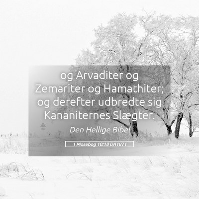 Picture 05 - 1 Mosebog 10:18 DA1871 - og Arvaditer og Zemariter og Hamathiter; og - Bible Verse Picture