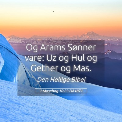 Picture 05 - 1 Mosebog 10:23 DA1871 - Og Arams Sønner vare: Uz og Hul og Gether og - Bible Verse Picture