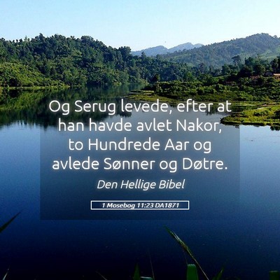 Picture 05 - 1 Mosebog 11:23 DA1871 - Og Serug levede, efter at han havde avlet Nakor, - Bible Verse Picture