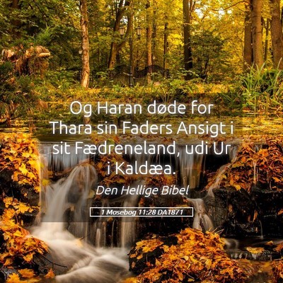 Picture 05 - 1 Mosebog 11:28 DA1871 - Og Haran døde for Thara sin Faders Ansigt i sit - Bible Verse Picture