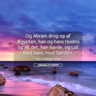 Picture 05 - 1 Mosebog 13:1 DA1871 - Og Abram drog op af Ægypten, han og hans Hustru - Bible Verse Picture