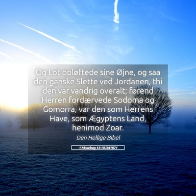 Picture 05 - 1 Mosebog 13:10 DA1871 - Og Lot opløftede sine Øjne, og saa den ganske - Bible Verse Picture