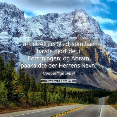 Picture 05 - 1 Mosebog 13:4 DA1871 - til det Alters Sted, som han havde gjort der i - Bible Verse Picture